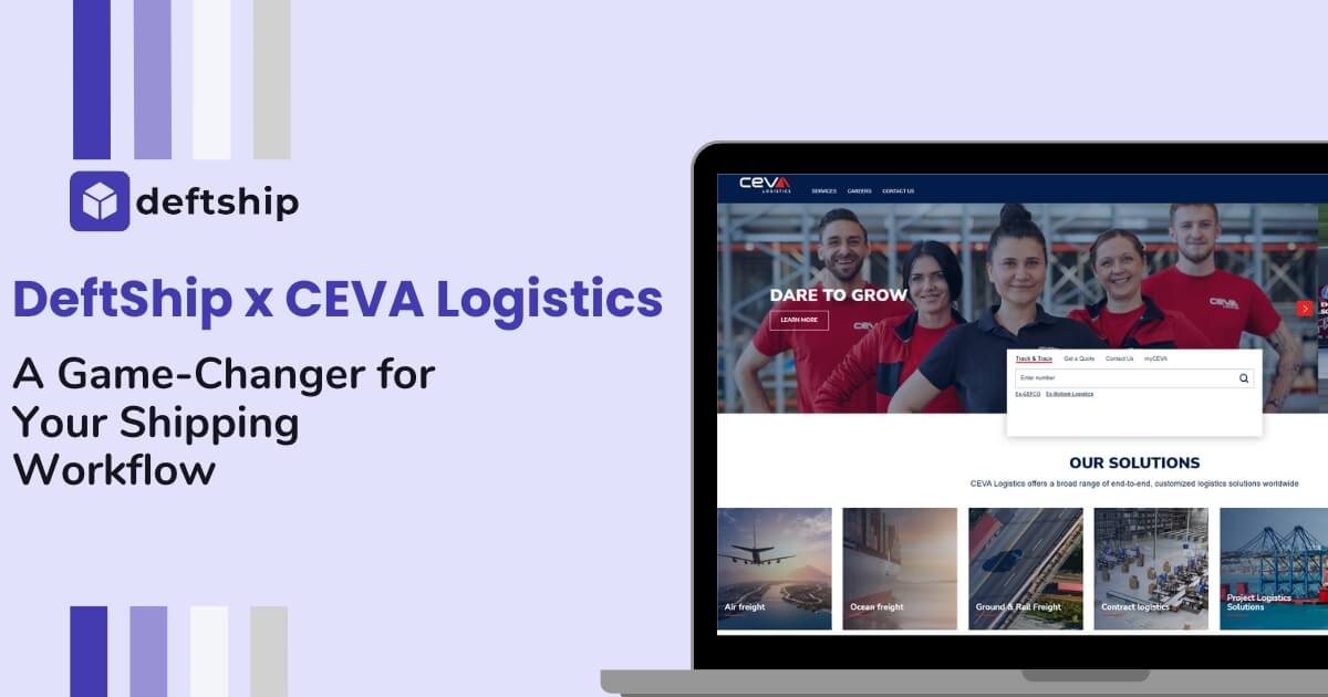 DeftShip x CEVA Logistics: A Game-Changer for Your Shipping Workflow