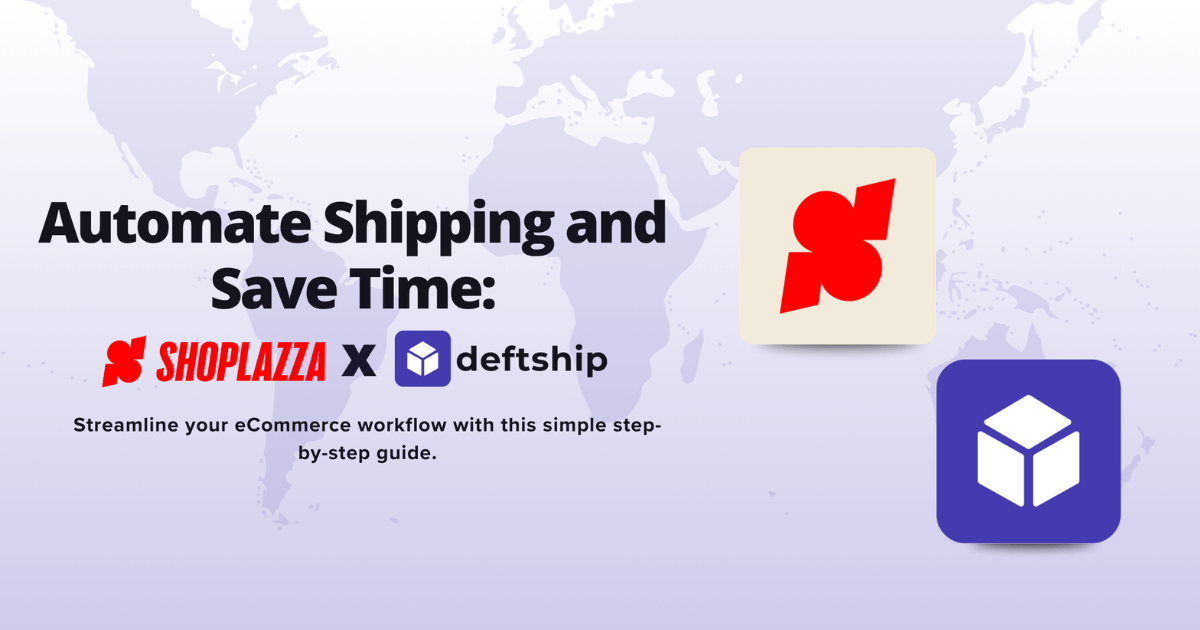 Automate Shipping and Save Time: Deftship x Shoplazza Integration