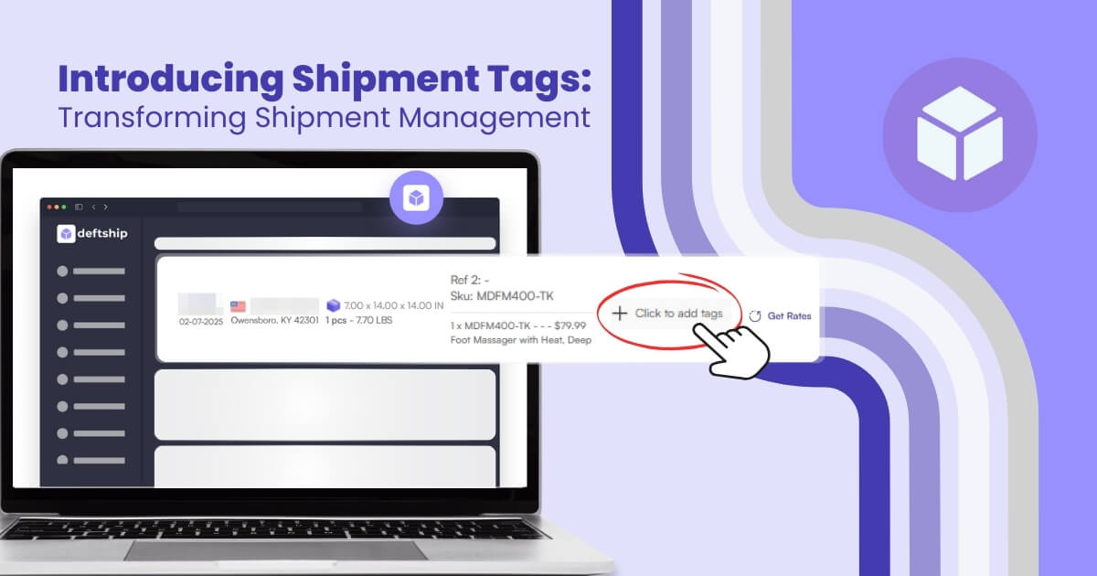 Introducing Shipment Tags: Transforming Shipment Management | Deftship