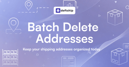 Batch delete shipping addresses feature in Deftship showing how to manage and remove Ship-To and Ship-From addresses.