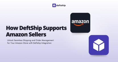Shipping Made Simple: How DeftShip Supports Amazon Sellers