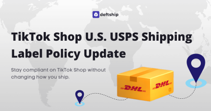 Deftship announcement graphic about the TikTok Shop U.S. USPS shipping label policy update, featuring a DHL package and location pins on a world map, highlighting compliant shipping without changing fulfillment methods